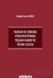 İnsan Hakları Bağlamında Hukuk ve Sinema Perspektifinde Yaşam Hakkı ve Ölüm Cezası - On İki Levha Yayıncılık