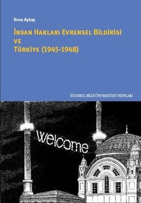İnsan Hakları Evrensel Bildirisi ve Türkiye (1945-1948) - 1