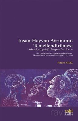 İnsan-Hayvan Ayrımının Temellendirilmesi - 1