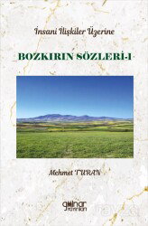 İnsan İlişkileri Üzerine Bozkırın Sözleri 1 - Gülnar Yayınları