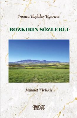 İnsan İlişkileri Üzerine Bozkırın Sözleri 1 - 1