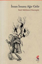 İnsan İnsana Ağır Gelir - Klaros Yayınları