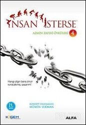 İnsan İsterse / Azmin Zaferi Öyküleri 4. Kitap - Alfa Yayınları