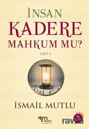 İnsan Kadere Mahkum mu? Cilt:1 - Mutlu Yayıncılık