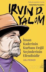 İnsan Kaderinin Kurbanı Değil Seçimlerinin Efendisidir - Irvin D. Yalom - Destek Yayınları