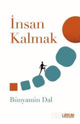 İnsan Kalmak - Librum Kitap