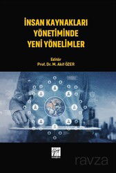 İnsan Kaynakları Yönetiminde Yeni Yönelimler - Gazi Kitabevi