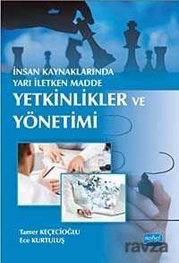 İnsan Kaynaklarında Yarı İletken Madde: Yetkinlikler ve Yönetimi - Nobel Yayın Dağıtım