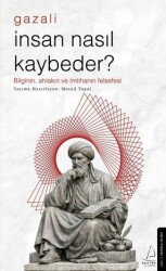 İnsan Nasıl Kaybeder? - Gazali - Destek Yayınları
