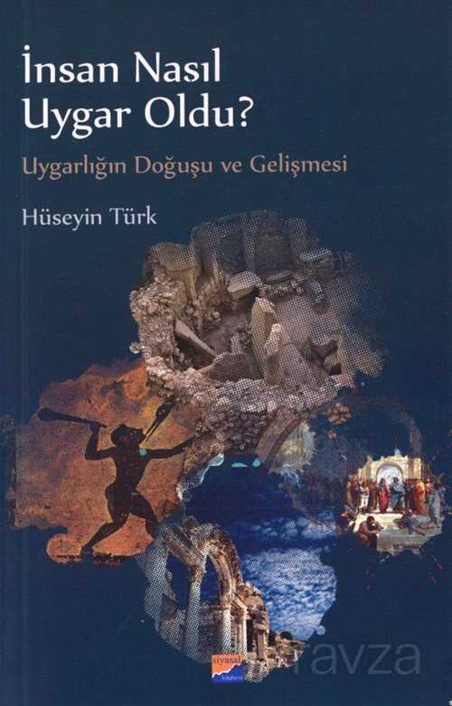 İnsan Nasıl Uygar Oldu? - Siyasal Kitabevi