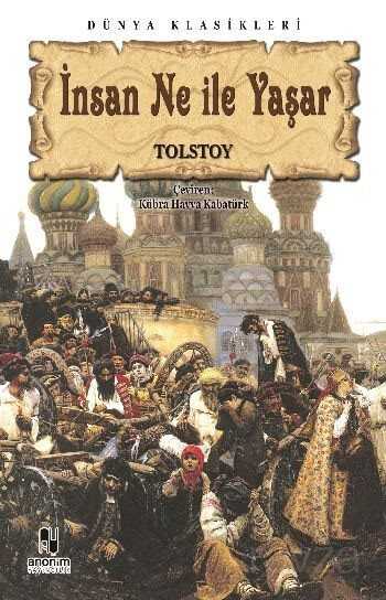 İnsan ne ile Yaşar - Anonim Yayıncılık