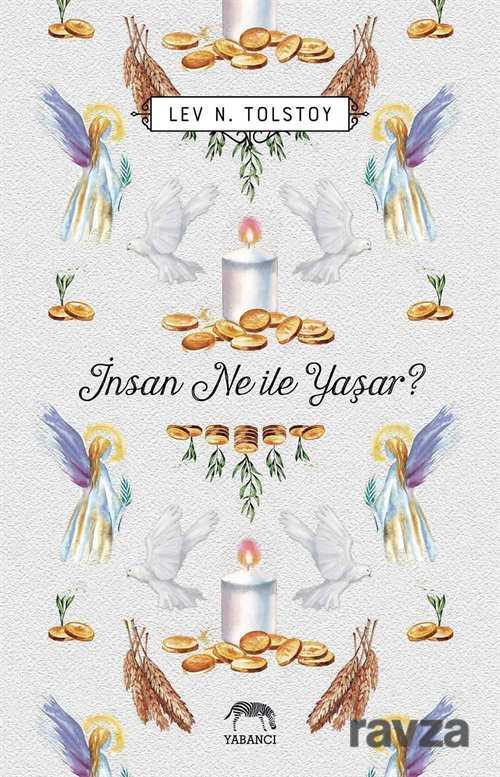 İnsan Ne ile Yaşar? - Yabancı Yayınları