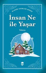 İnsan Ne ile Yaşar? (Klasik Eserler Dizisi) - Ema Genç Kitap
