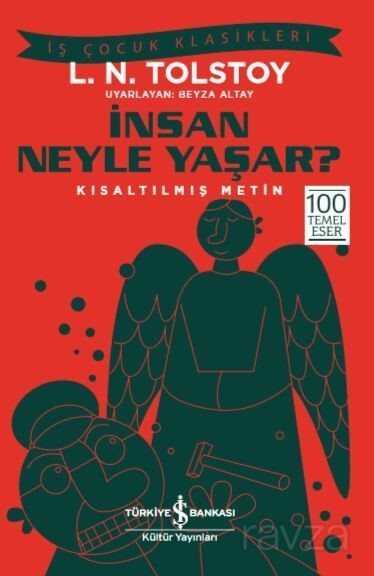 İnsan Neyle Yaşar? (Kısaltılmış Metin) - İş Bankası Yayınları