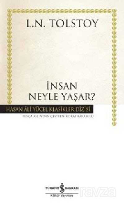 İnsan Neyle Yaşar (Karton Kapak) - İş Bankası Yayınları