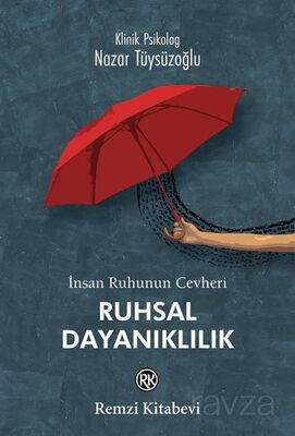 İnsan Ruhunun Cevheri Ruhsal Dayanıklılık - 1