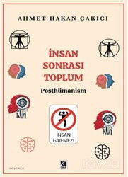 İnsan Sonrası Toplum - Posthümanism - Çıra Yayınları