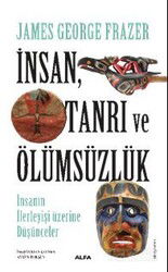 İnsan, Tanrı ve Ölümsüzlük - Alfa Yayınları
