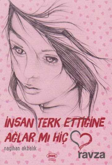 İnsan Terk Ettiğine Ağlar mı Hiç? - Zeus Kitabevi