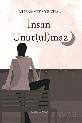 İnsan Unut(ul)maz - 1