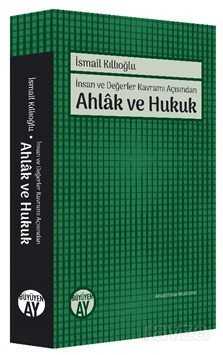 İnsan ve Değerler Kavramı Açısından Ahlak ve Hukuk - Büyüyenay Yayıncılık