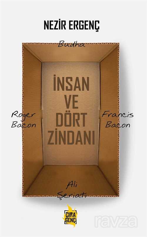 İnsan ve Dört Zindanı - Çıra Yayınları