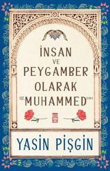 İnsan ve Peygamber Olarak Hz. Muhammed (sav) - Timaş Yayınları