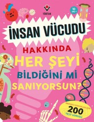 İnsan Vücudu Hakkında Her Şeyi Bildiğini mi Sanıyorsun? - Tübitak Yayınları
