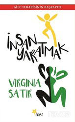 İnsan Yaratmak / Aile Terapisinin Başyapıtı - Beyaz Yayınları