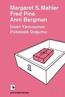 İnsan Yavrusunun Psikolojik Doğumu - 1