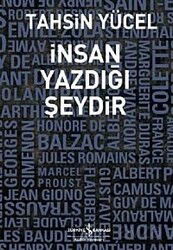 İnsan Yazdığı Şeydir - İş Bankası Yayınları