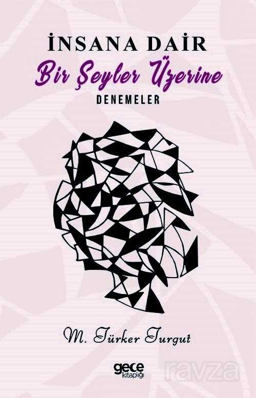 İnsana Dair Birşeyler Üzerine Denemeler - Gece Kitaplığı