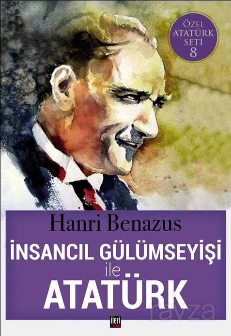 İnsancıl Gülümseyişi ile Atatürk - 1