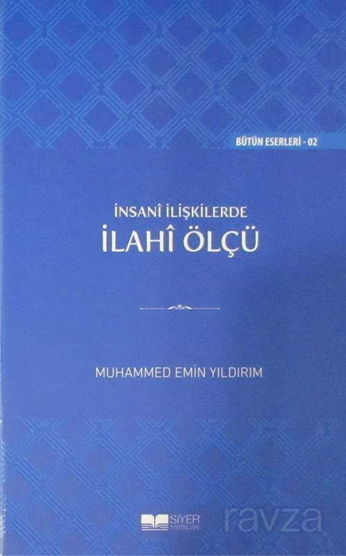 İnsani İlişkilerde İlahi Ölçü (Ciltli) - Siyer Yayınları