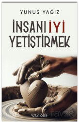 İnsanı İyi Yetiştirmek - Yüzleşme Yayınları
