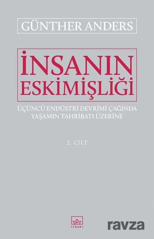 İnsanın Eskimişliği Cilt:2 - İthaki Yayınları