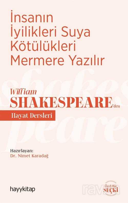 İnsanın İyilikleri Suya Kötülükleri Mermere Yazılır - William Shakespeare'den Hayat Dersleri - Hayy Kitap