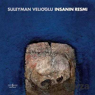 İnsanın Resmi - Süleyman Velioğlu - İş Bankası Yayınları