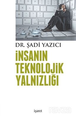 İnsanın Teknolojik Yalnızlığı - 1