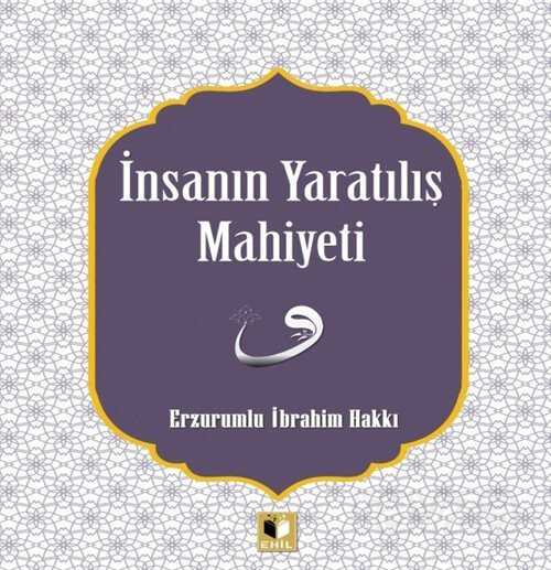 İnsanın Yaratılış Mahiyeti - Ehil Yayınları