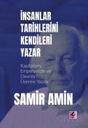 İnsanlar Tarihlerini Kendileri Yazar - Eflatun (Efil) Yayınevi