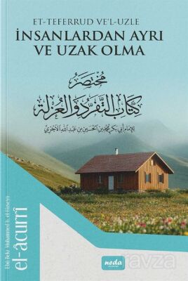İnsanlardan Ayrı ve Uzak Olma (et-Teferrud ve'l Uzle) - 1