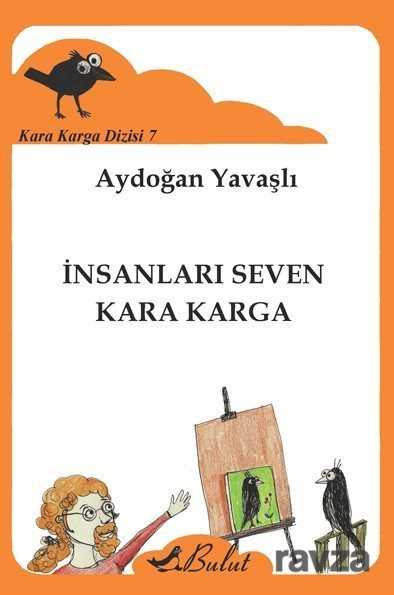 İnsanları Seven Kara Karga / Kara Karga Dizisi 7 - Bulut Yayınları