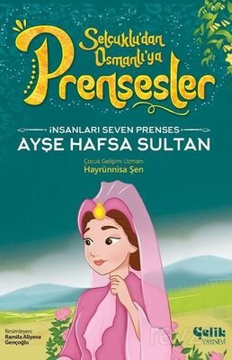 İnsanları Seven Prenses Ayşe Hafsa Sultan - 1