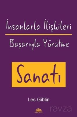 İnsanlarla İlişkileri Başarıyla Yürütme Sanatı - Kreatif Yayıncılık
