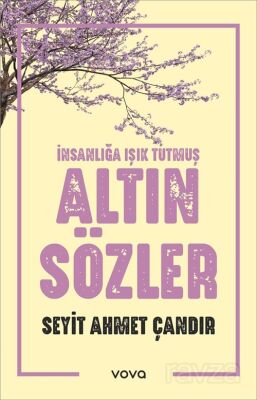 İnsanlığa Işık Tutmuş Altın Sözler - 1