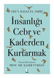 İnsanlığı Cebr ve Kaderden Kurtarmak - Kapı Yayınları