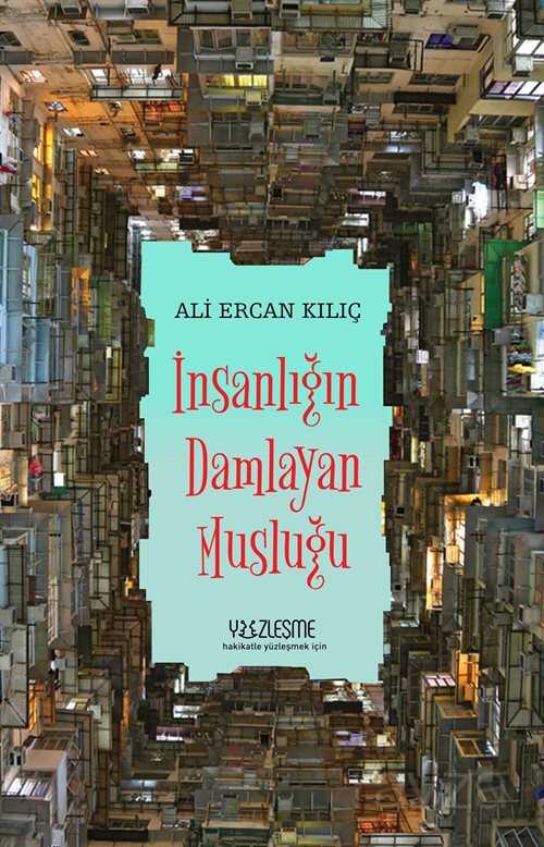 İnsanlığın Damlayan Musluğu - Yüzleşme Yayınları