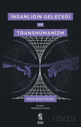 İnsanlığın Geleceği ve Transhümanizm - İnsan Yayınları