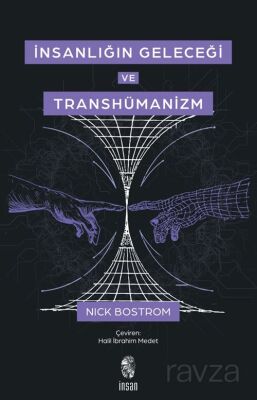 İnsanlığın Geleceği ve Transhümanizm - İnsan Yayınları